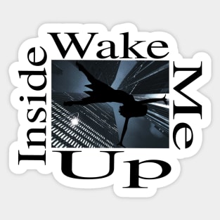 Wake Me Up Inside Sticker